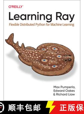【3-4周达】Learning Ray: Flexible Distributed Python for Machine Learning [9781098117221]