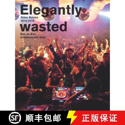 【3-4周达】Elegantly Wasted: Ritter Butzke Berlin 2010-2016 [9783864424717]