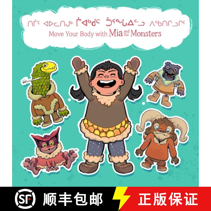 【3-4周达】Move Your Body with Mia and the Monsters : Bilingual Inuktitut and English Edition [9780228701743]