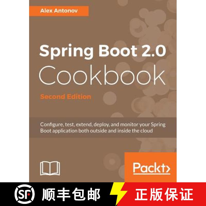 预订 Spring Boot 2.0 Cookbook: Configure, test, extend, deploy, and monitor your Spring Boot applicat... [9781787129825]