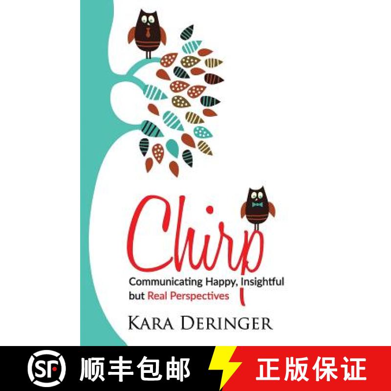 【3-4周达】Chirp: Communicating Happy, Insightful But Real Perspectives [9780994798749]
