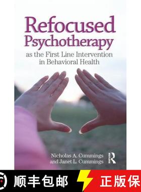 【3-4周达】Refocused Psychotherapy as the First Line Intervention in Behavioral Health [9781138109766]