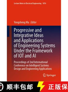 【3-4周达】Progressive and Integrative Ideas and Applications of Engineering Systems Under the Framew... [9789819963027]