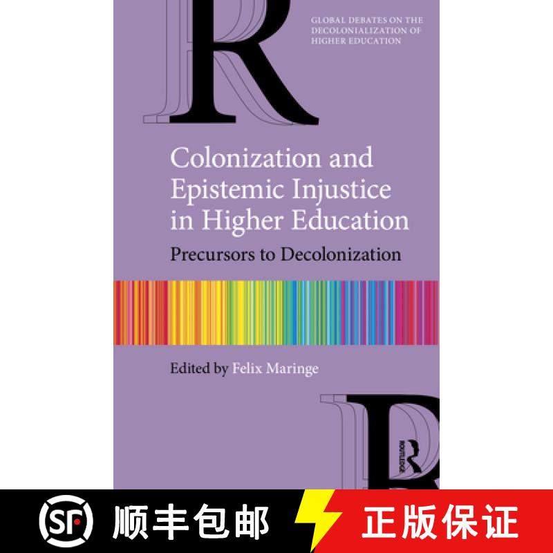 【3-4周达】Colonization and Epistemic Injustice in Higher Education: Precursors to Decolonization [9781032018911]