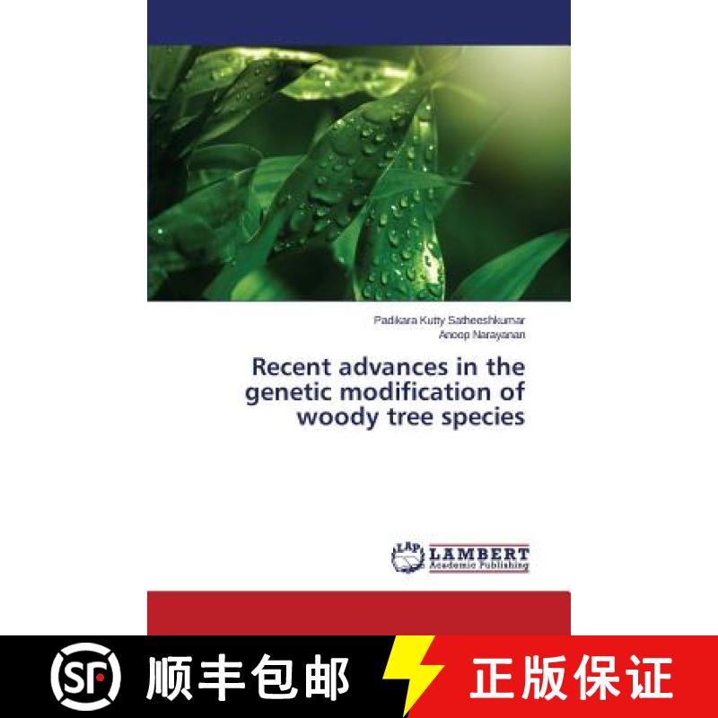 预订 Recent advances in the genetic modification of woody tree species [9783659493751]