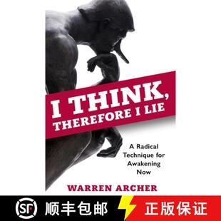 【3-4周达】I Think, Therefore I Lie: A Radical Technique for Awakening Now [9780989623292]