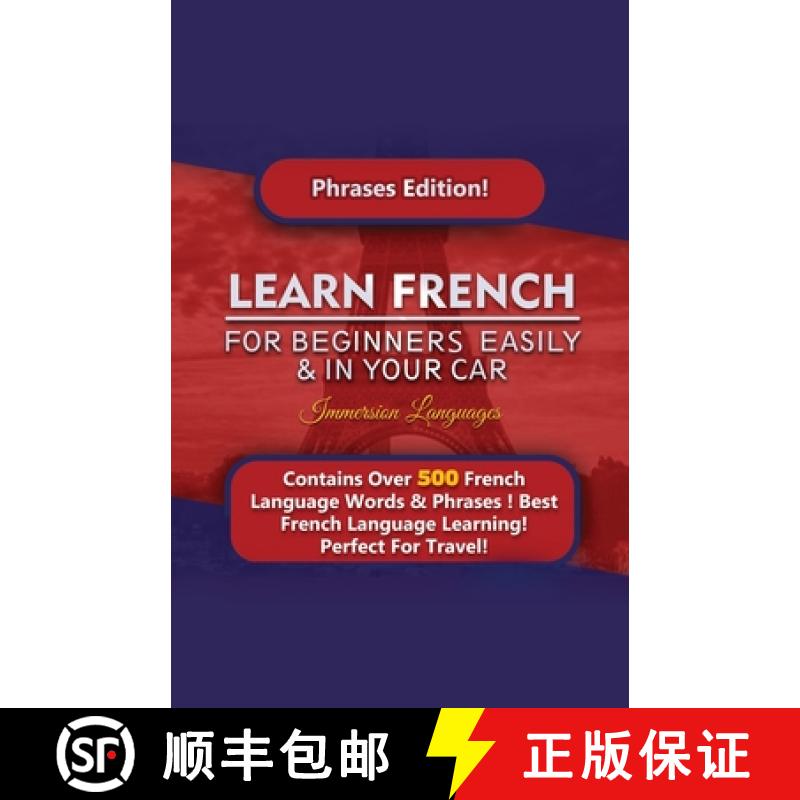 【2-3周达】Learn French For Beginners Easily And In Your Car! Phrases Edition Contains 500 French Phr... [9781617044731]
