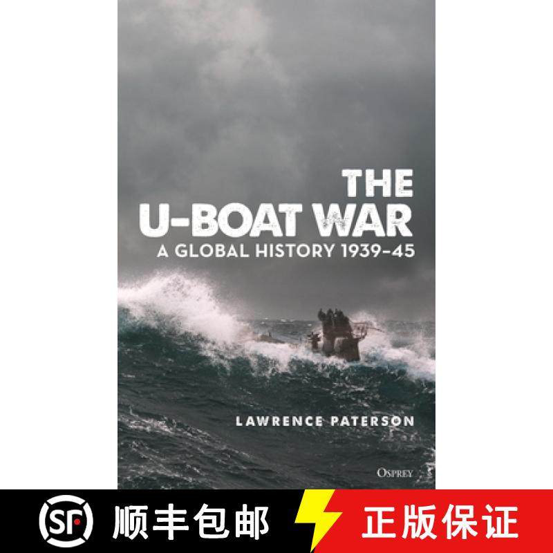 【3-4周达】The U-Boat War : A Global History 1939-45 [9781472848253]