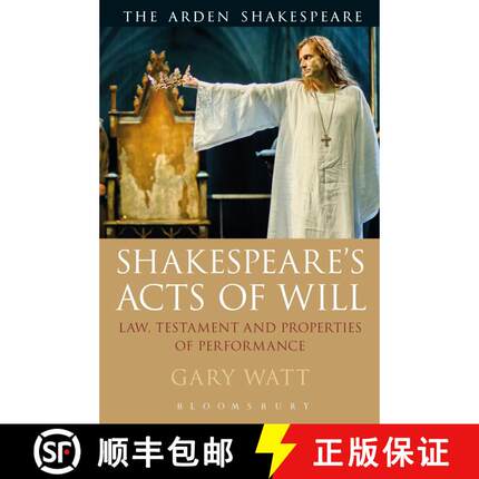 【3-4周达】Shakespeare's Acts of Will: Law, Testament and Properties of Performance [9781474217859]