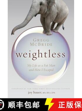 预订 Weightless: My Life as a Fat Man and How I Escaped [9781937612696]