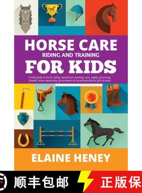 【3-4周达】Horse Care, Riding & Training for Kids age 6 to 11 - A kids guide to horse riding, equestr... [9780955265334]