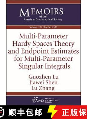 【3-4周达】Multi-Parameter Hardy Spaces Theory and Endpoint Estimates for Multi-Parameter Singular In... [9781470455378]