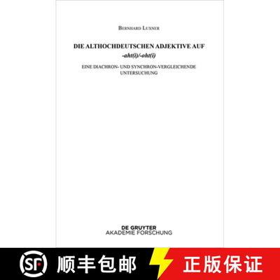 【3-4周达】Die Althochdeutschen Adjektive Auf -Aht(i)/-Oht(i): Eine Diachron- Und Synchron-Vergleiche... [9783110793567]