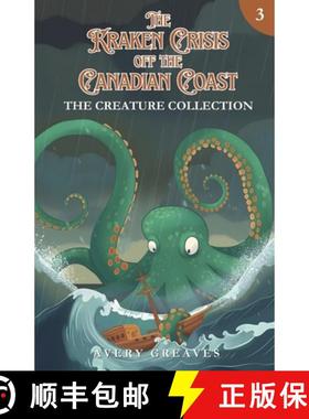 预订 The Kraken Crisis Off the Canadian Coast: (The Creature Collection, Book 3) [9781738059980]