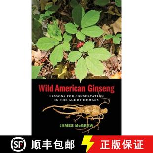 【3-4周达】Wild American Ginseng: Lessons for Conservation in the Age of Humans [9780820361987]