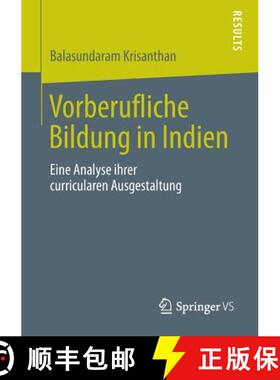 【3-4周达】Vorberufliche Bildung in Indien : Eine Analyse ihrer curricularen Ausgestaltung [9783658014568]