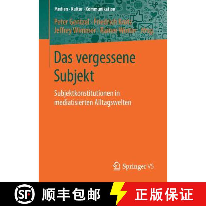 【3-4周达】Das vergessene Subjekt : Subjektkonstitutionen in mediatisierten Alltagswelten [9783658239350]