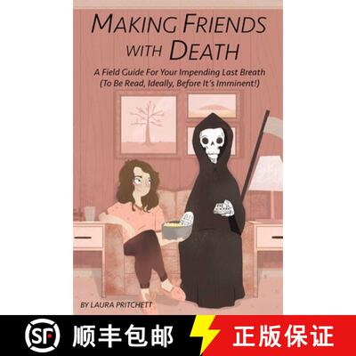 【3-4周达】Making Friends with Death: A Field Guide for Your Impending Last Breath (to be Read, Ideal... [9781632280596]