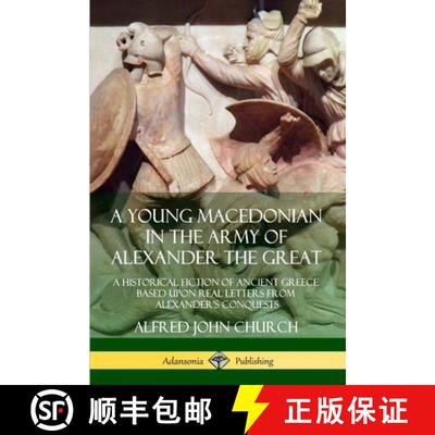 【3-4周达】A Young Macedonian in the Army of Alexander the Great: A Historical Fiction of Ancient Gre... [9780359727261]