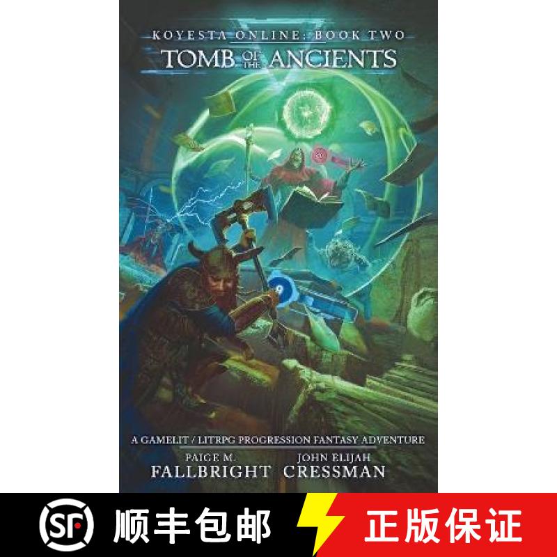 【3-4周达】Koyesta Online - Tomb of the Ancients: A GameLit / LitRPG Progression Fantasy Adventure [9781954524286]