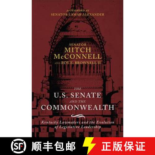 【3-4周达】精装 The Us Senate and the Commonwealth: Kentucky Lawmakers and the Evolution of Legislati... [9780813177458]