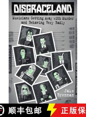 【3-4周达】Disgraceland: Musicians Getting Away with Murder and Behaving Very Badly [9781538732144]