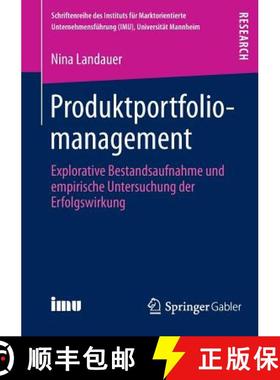 【3-4周达】Produktportfoliomanagement : Explorative Bestandsaufnahme und empirische Untersuchung der ... [9783658019976]