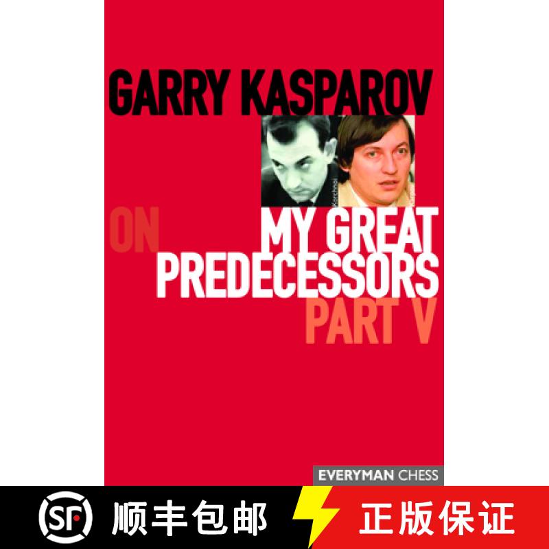 【2-3周达】Garry Kasparov on My Great Predecessors, Part Five: Part 5 [9781781945193]