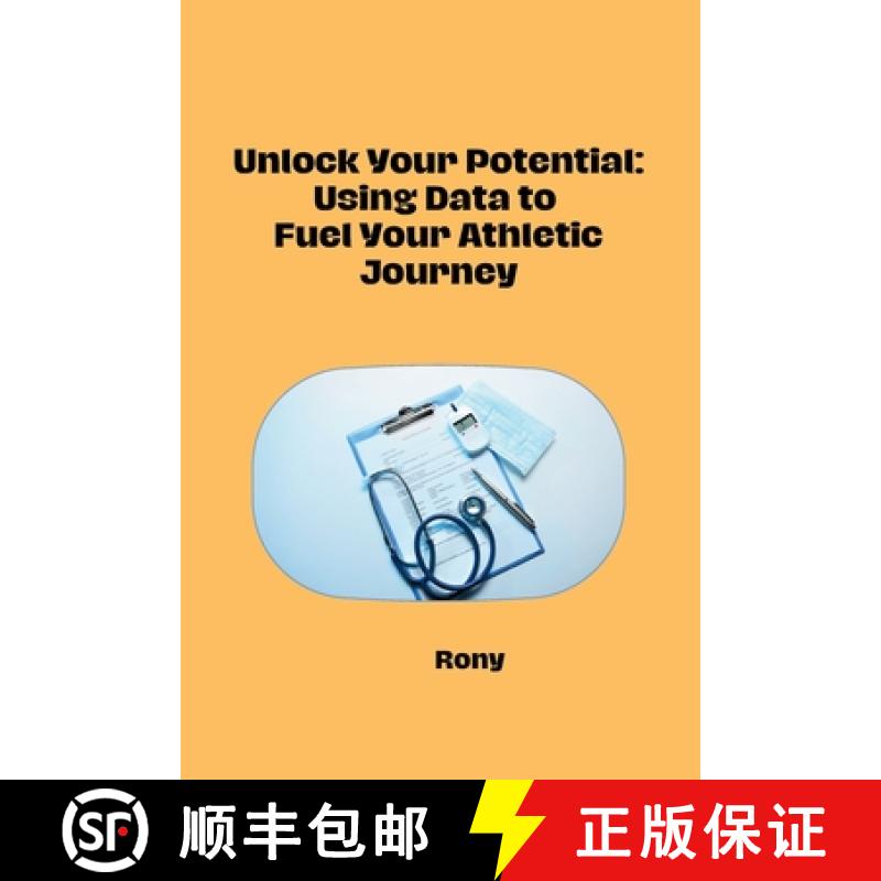 【3-4周达】Unlock Your Potential: Using Data to Fuel Your Athletic Journey [9783384284440]