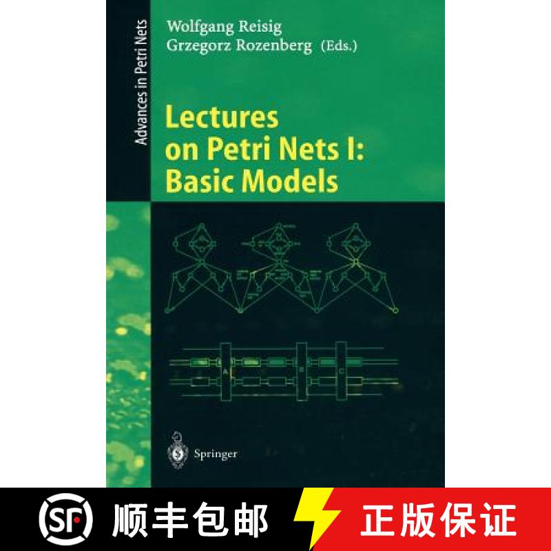 【3-4周达】Lectures on Petri Nets I: Basic Models: Advances in Petri Nets - Lectures on Petri Nets I:... [9783540653066]
