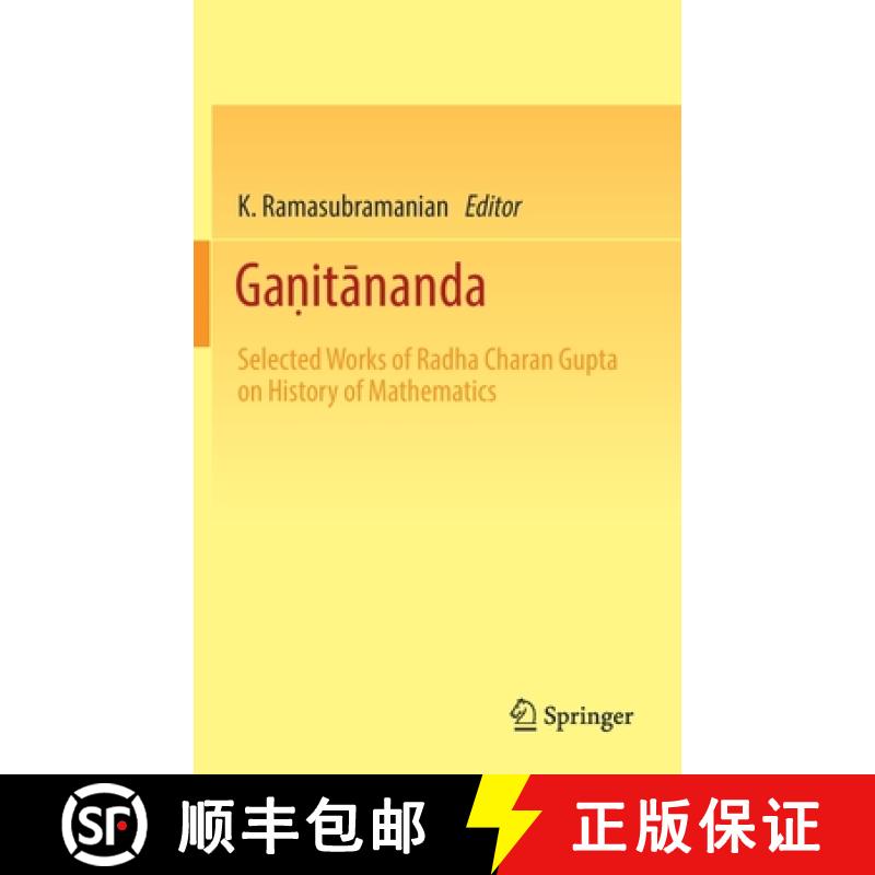 【3-4周达】Gaṇitānanda: Selected Works of Radha Charan Gupta on History of Mathematics [9789811312281]
