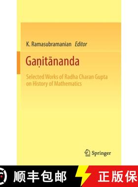 【3-4周达】Gaṇitānanda: Selected Works of Radha Charan Gupta on History of Mathematics [9789811312281]