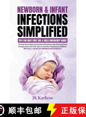 【3-4周达】Newborn & Infant Infections Simplified: The New Mom's Baby Care Guide to Minimizing Infect... [9798349206627]