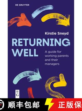 预订 Returning Well: A Guide for New Parental Returners and Their Managers [9783111618272]