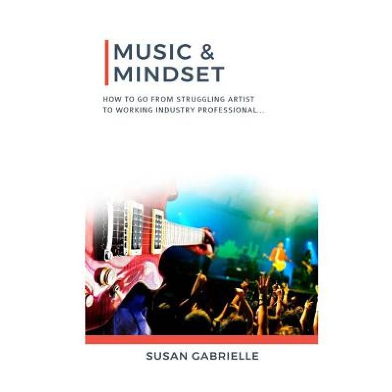 Music Mindset How To Go From Struggling Artist To Working Industry music-mindset-how-to-go-from-struggling-artist-to-working-industry