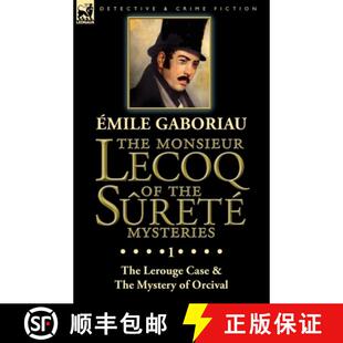 【3-4周达】The Monsieur Lecoq of the Sûreté Mysteries: Volume 1-The Lerouge Case & The Mystery of O... [9781782827993]