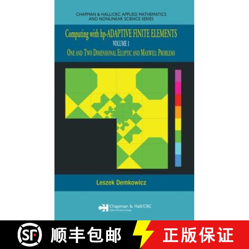 【3-4周达】Computing with hp-ADAPTIVE FINITE ELEMENTS: Volume 1 One and Two Dimensional Elliptic and ... [9781584886716]