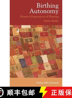 【3-4周达】Birthing Autonomy : Women's Experiences of Planning Home Births [9780415354080]