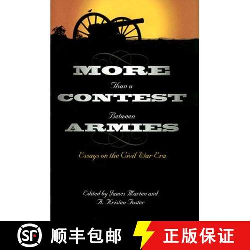 预订 More Than a Contest Between Armies: Essays on the Civil War Era [9780873389129]