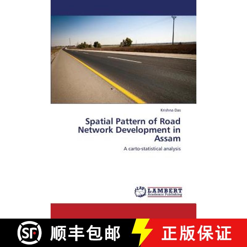 预订 Spatial Pattern of Road Network Development in Assam [9783659374821]