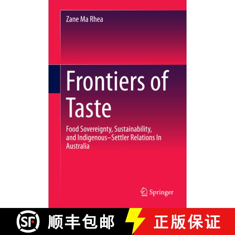 【3-4周达】Frontiers of Taste: Food Sovereignty, Sustainability and Indigenous-Settler Relations in A... [9789811016295]