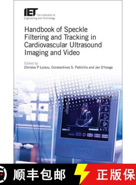 【3-4周达】Handbook of Speckle Filtering and Tracking in Cardiovascular Ultrasound Imaging and Video [9781785612909]