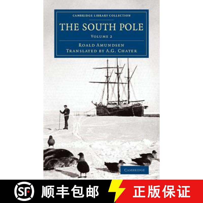 【3-4周达】The South Pole: An Account of the Norwegian Antarctic Expedition in the Fram, 1910 1912 [9781108071796]