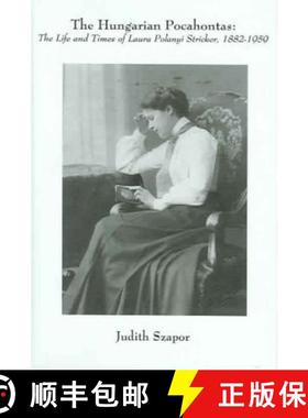 【3-4周达】The Hungarian Pocahontas – The Life and Times of Laura Polanyi Stricker, 1882–1959 [9780880335621]