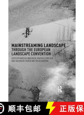 【3-4周达】Mainstreaming Landscape through the European Landscape Convention: Concept, Policy and Pra... [9781138922297]