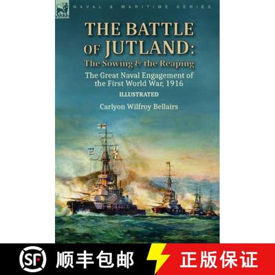 【3-4周达】The Battle of Jutland: the Sowing & the Reaping--The Great Naval Engagement of the First W... [9781782829188]