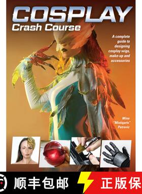 【3-4周达】Cosplay Crash Course: A Complete Guide to Designing Cosplay Wigs, Makeup and Accessories [9781440354793]