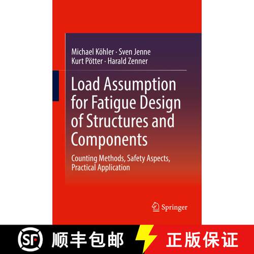 【3-4周达】精装 Load Assumption for Fatigue Design of Structures and Components : Counting Methods, S... [9783642552472]