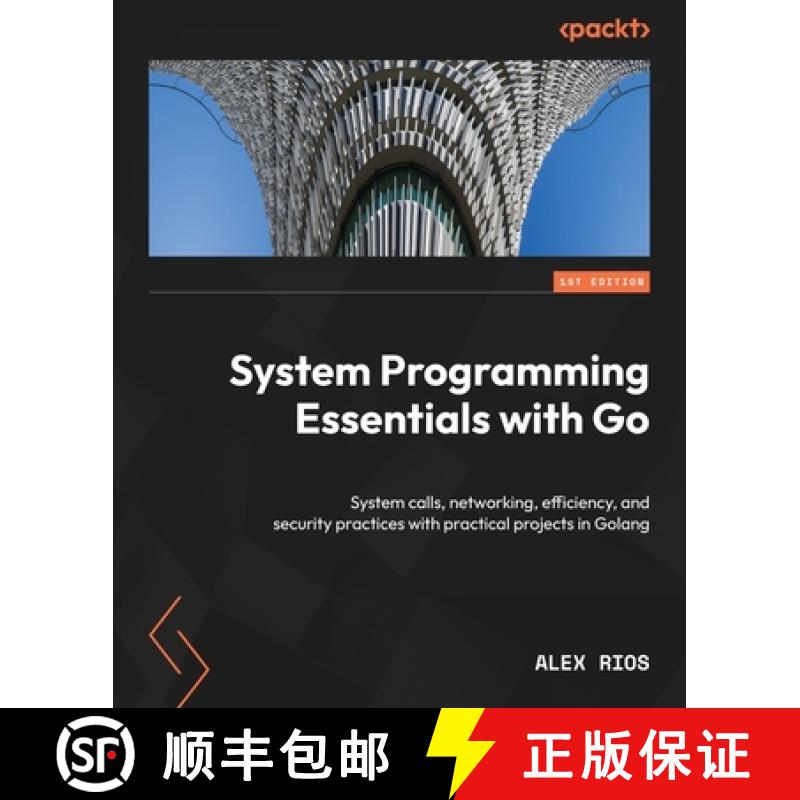 预订 System Programming Essentials with Go: System calls, networking, efficiency, and security practi... [9781837634132]