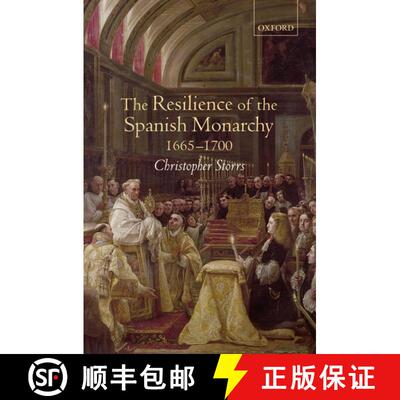 【3-4周达】精装 The Resilience of the Spanish Monarchy 1665-1700 [9780199246373]